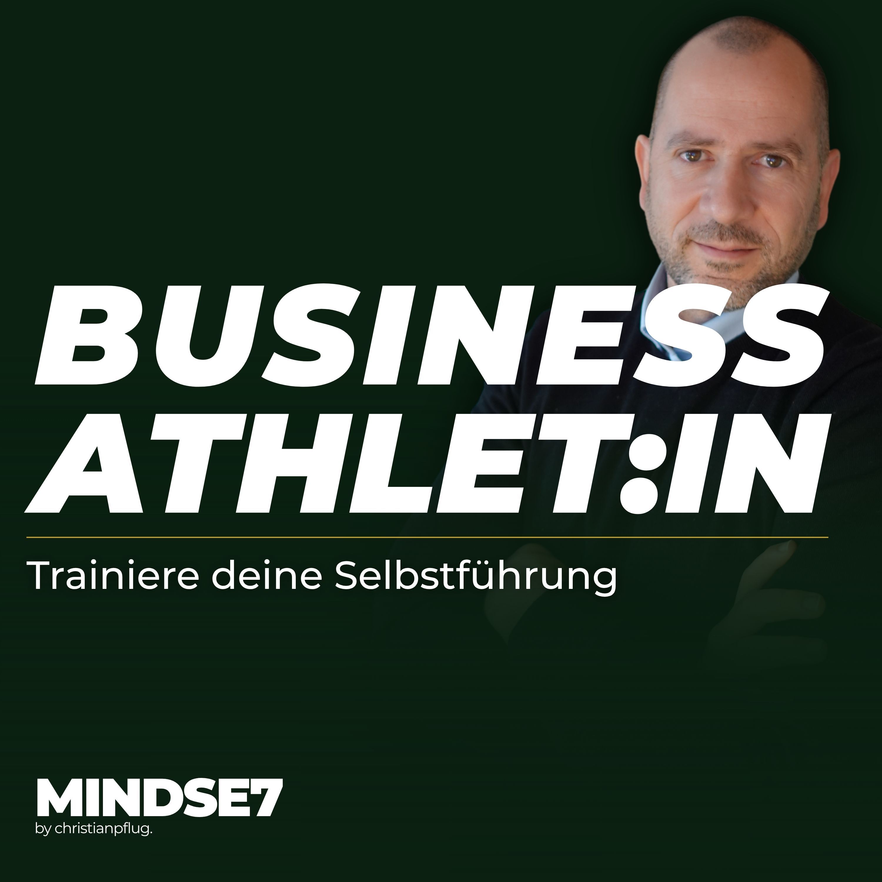 Business-Athlet:in — der MINDSE7 Podcast