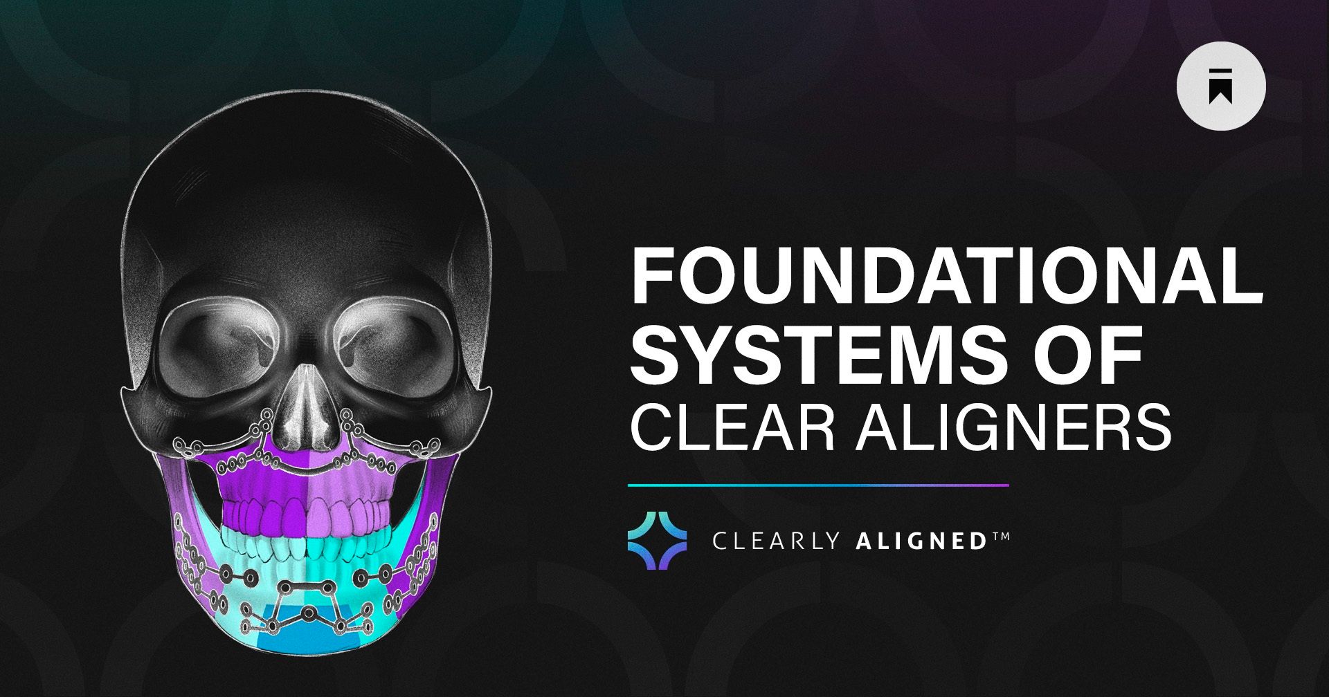 Foundational Systems of Clear Aligners