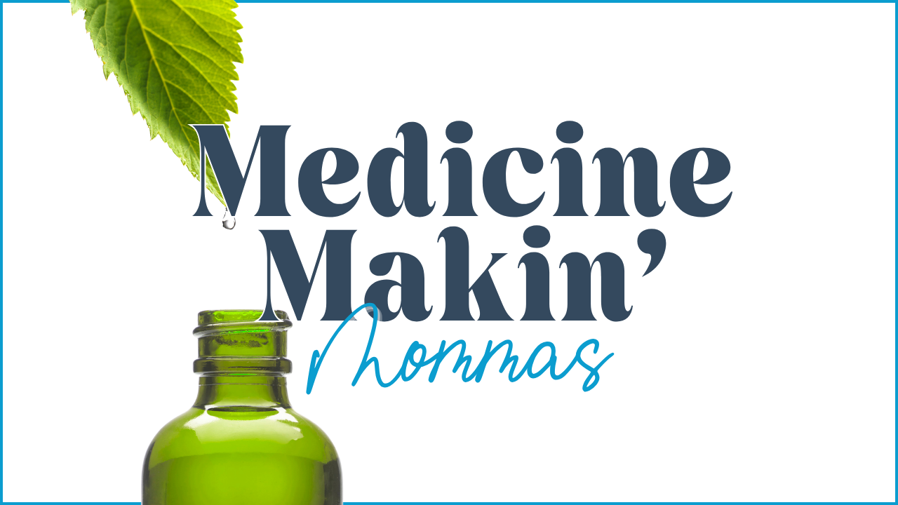 Medicine_Makin_Mommas.png