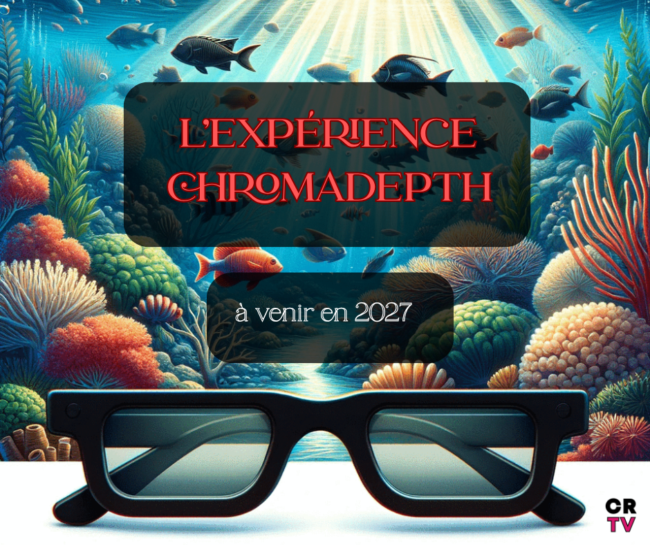 L’expérience Chromadepth 3D, à venir en 2027