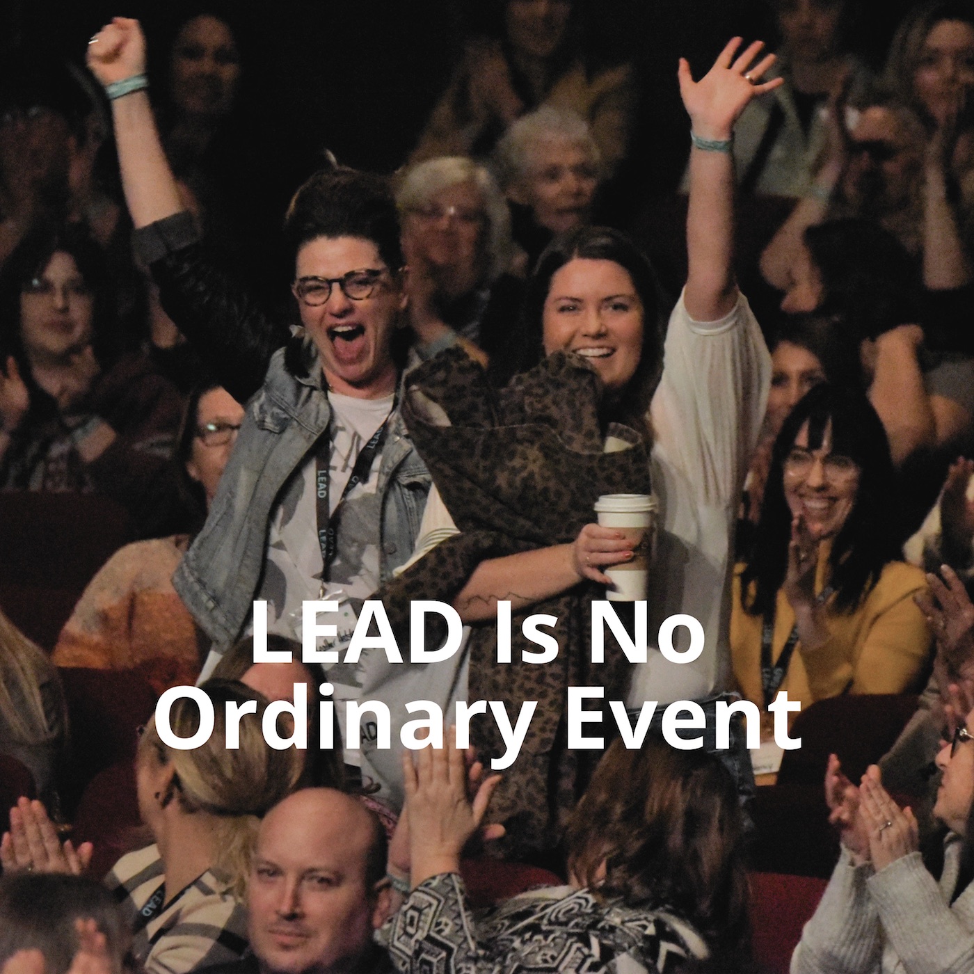 LEAD Conference — no ordinary event