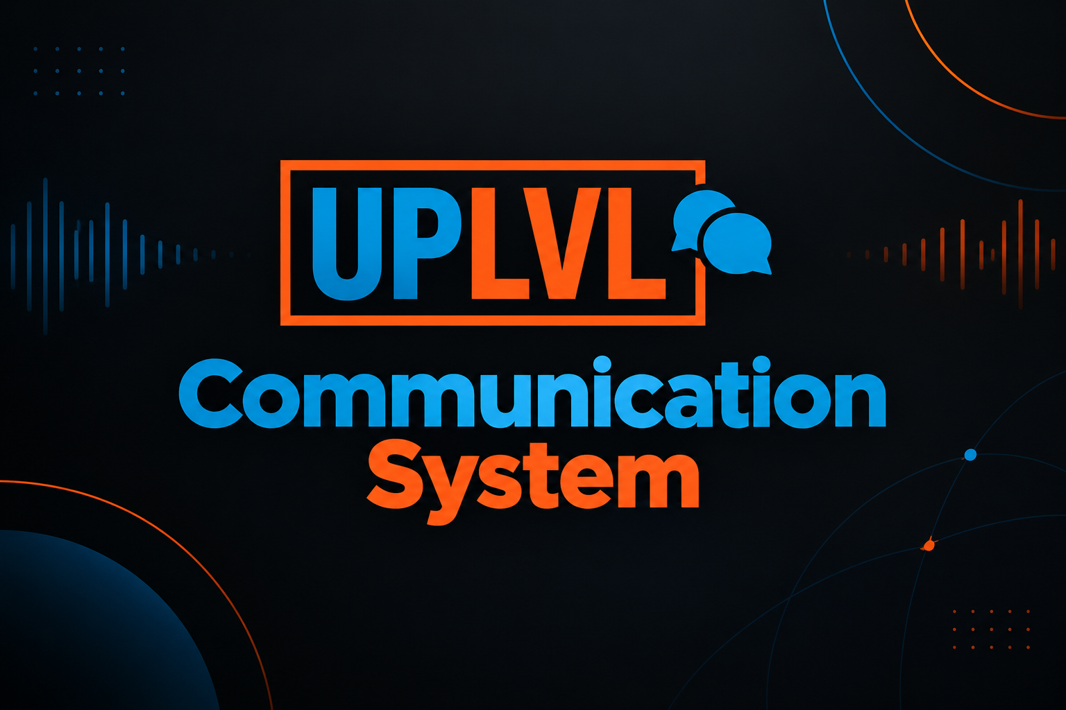 UPLVL Communication System
