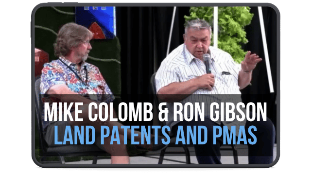 Mike Colomb and Ron Gibson Land Patents and PMAs