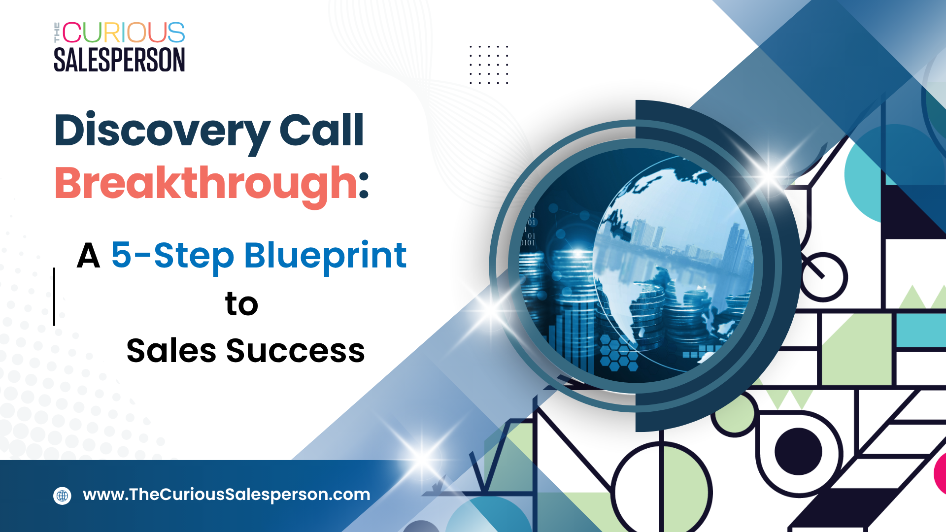 Discovery Call Breakthrough: A 5-Step Blueprint to Sales Success