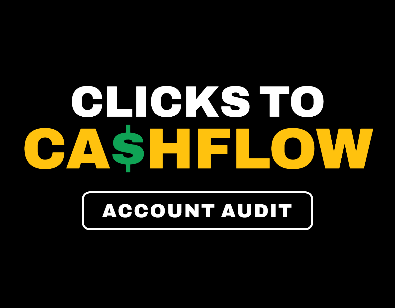 Clicks to Cashflow - Account Audit