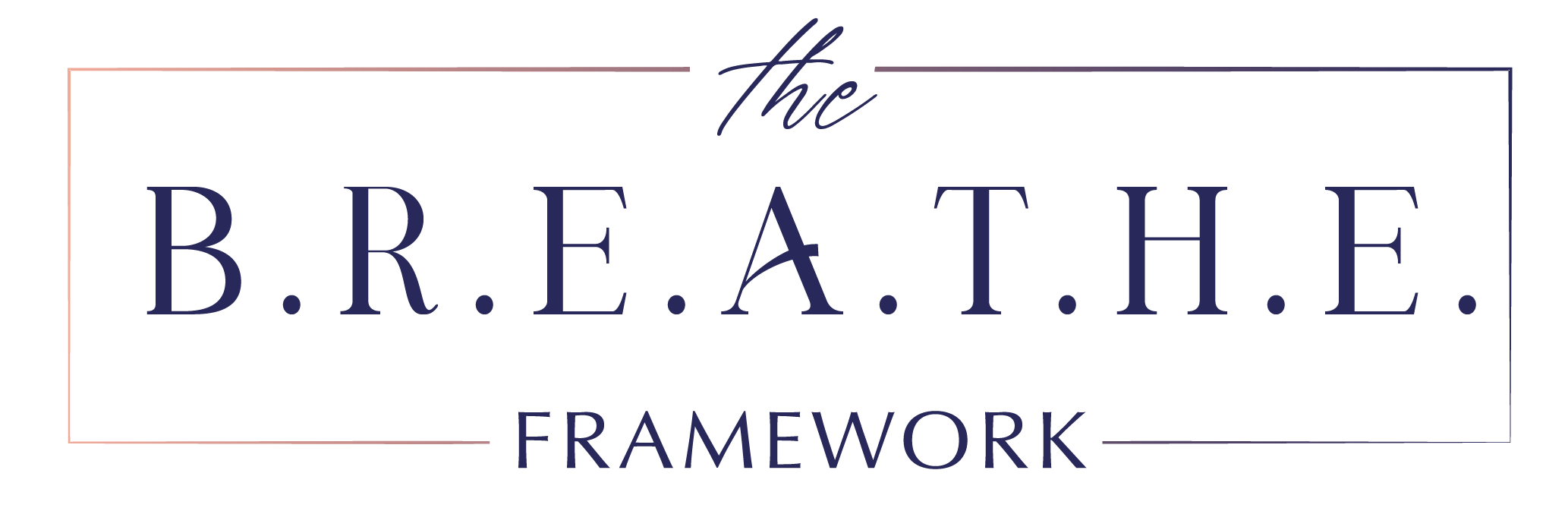 The B.R.E.A.T.H.E. Framework