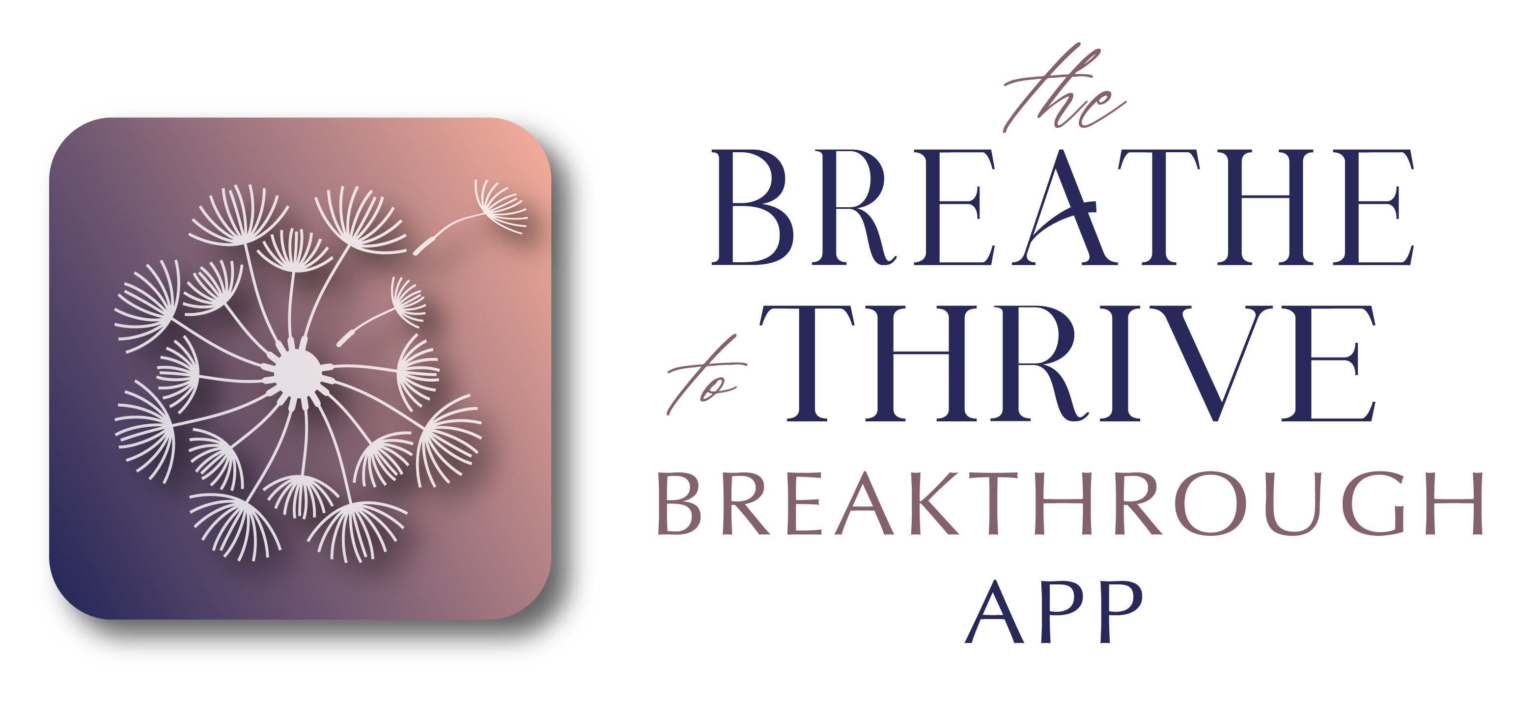 The Breathe To Thrive Breakthrough App