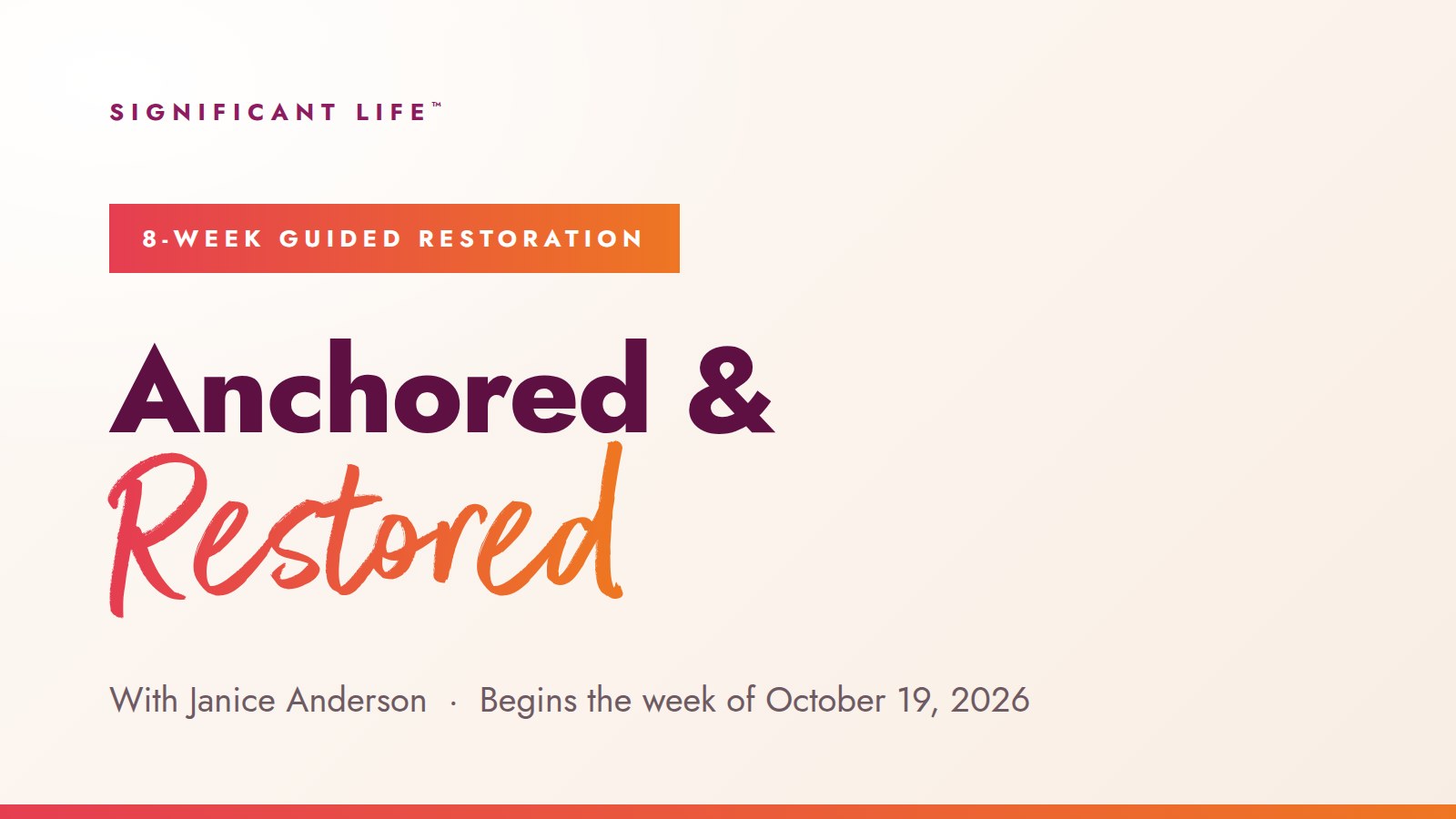 Anchored & Restored — an 8-week guided restoration experience with Janice Anderson, beginning the week of October 19, 2026