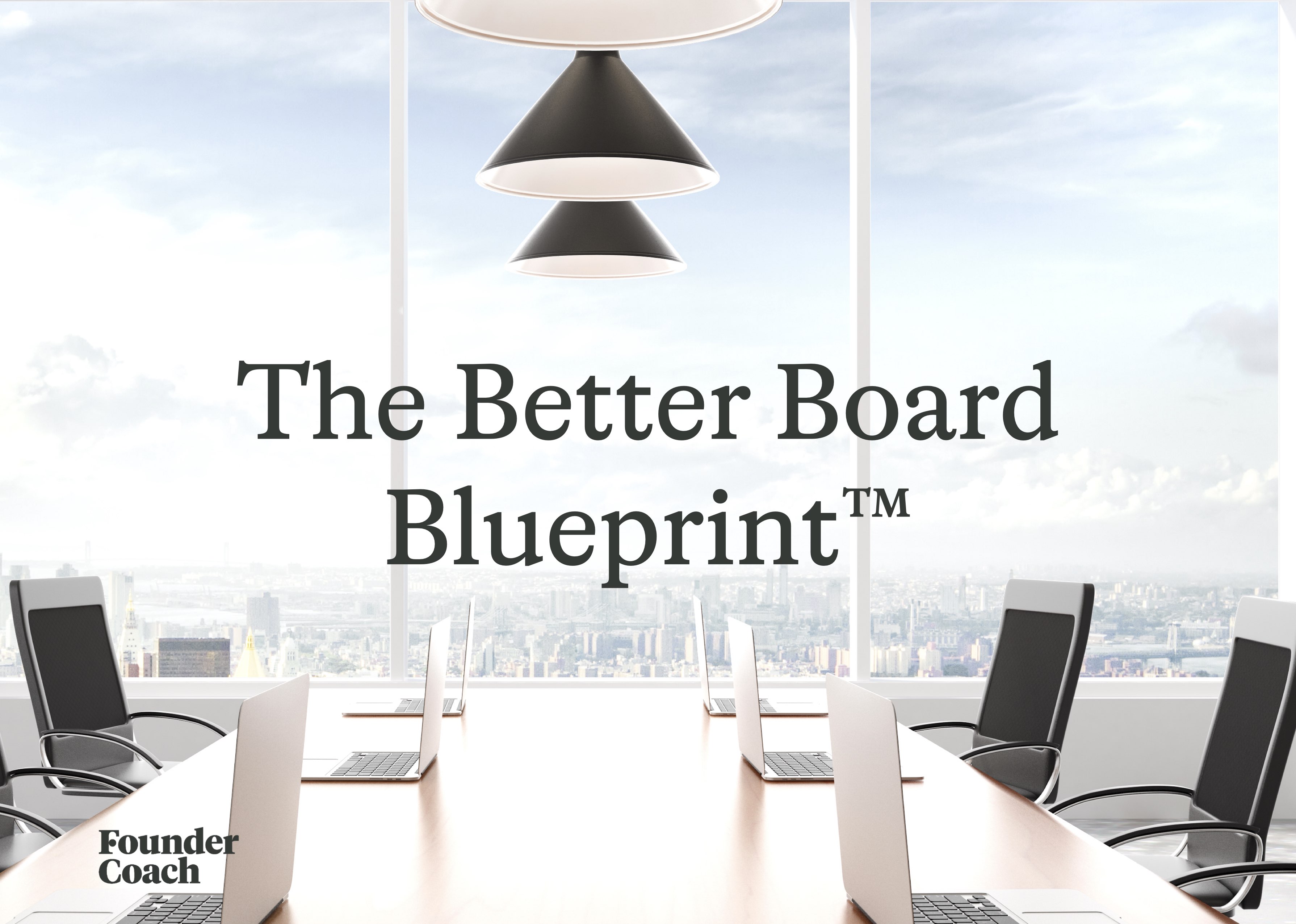 The Better Board Blueprint™
