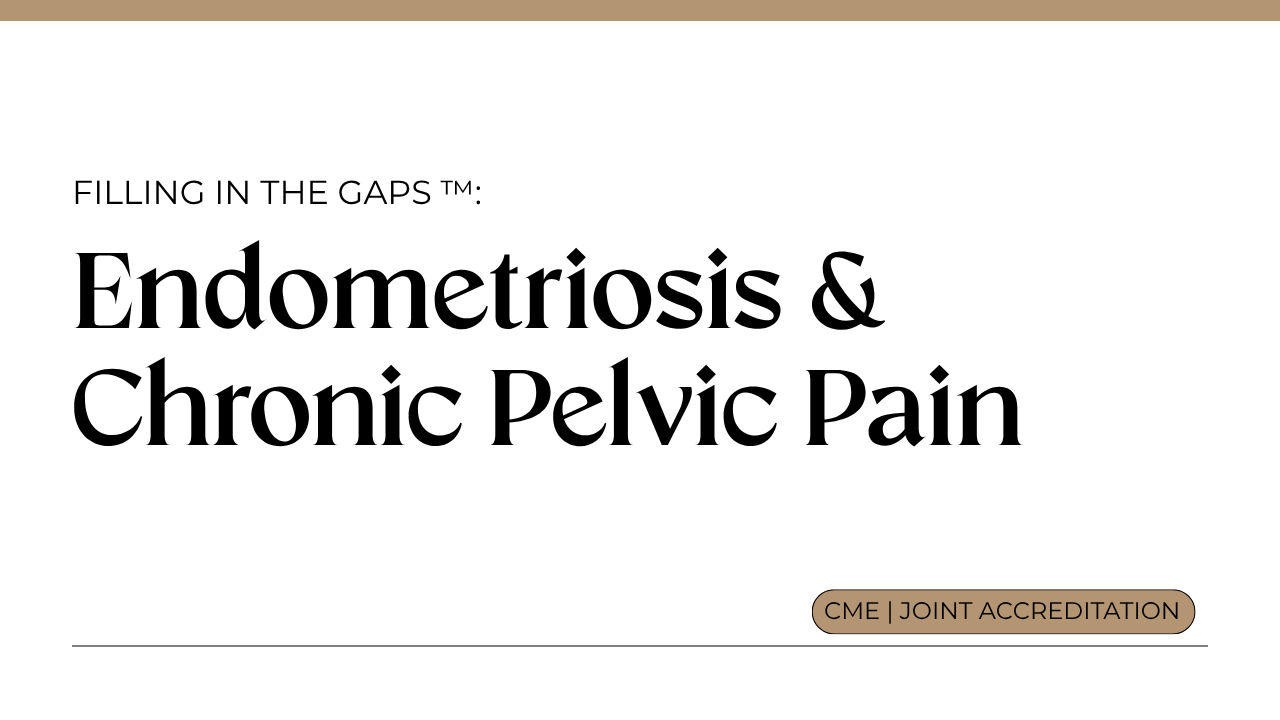 Endometriosis and Chronic Pelvic Pain