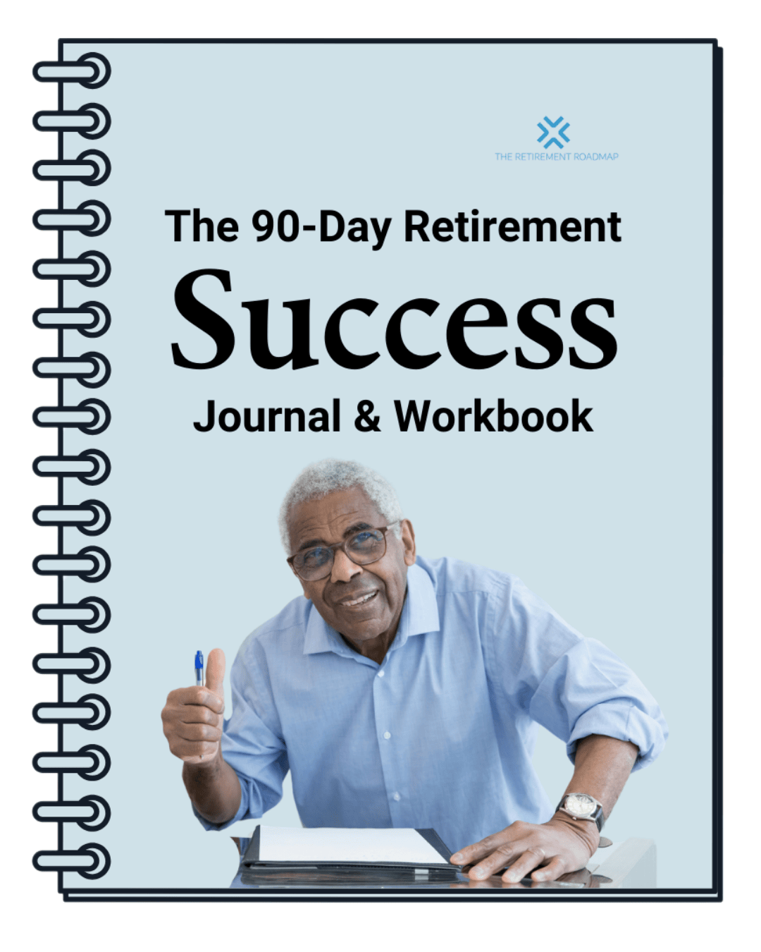 The 90-Day Retirement Success Journal & Workbook