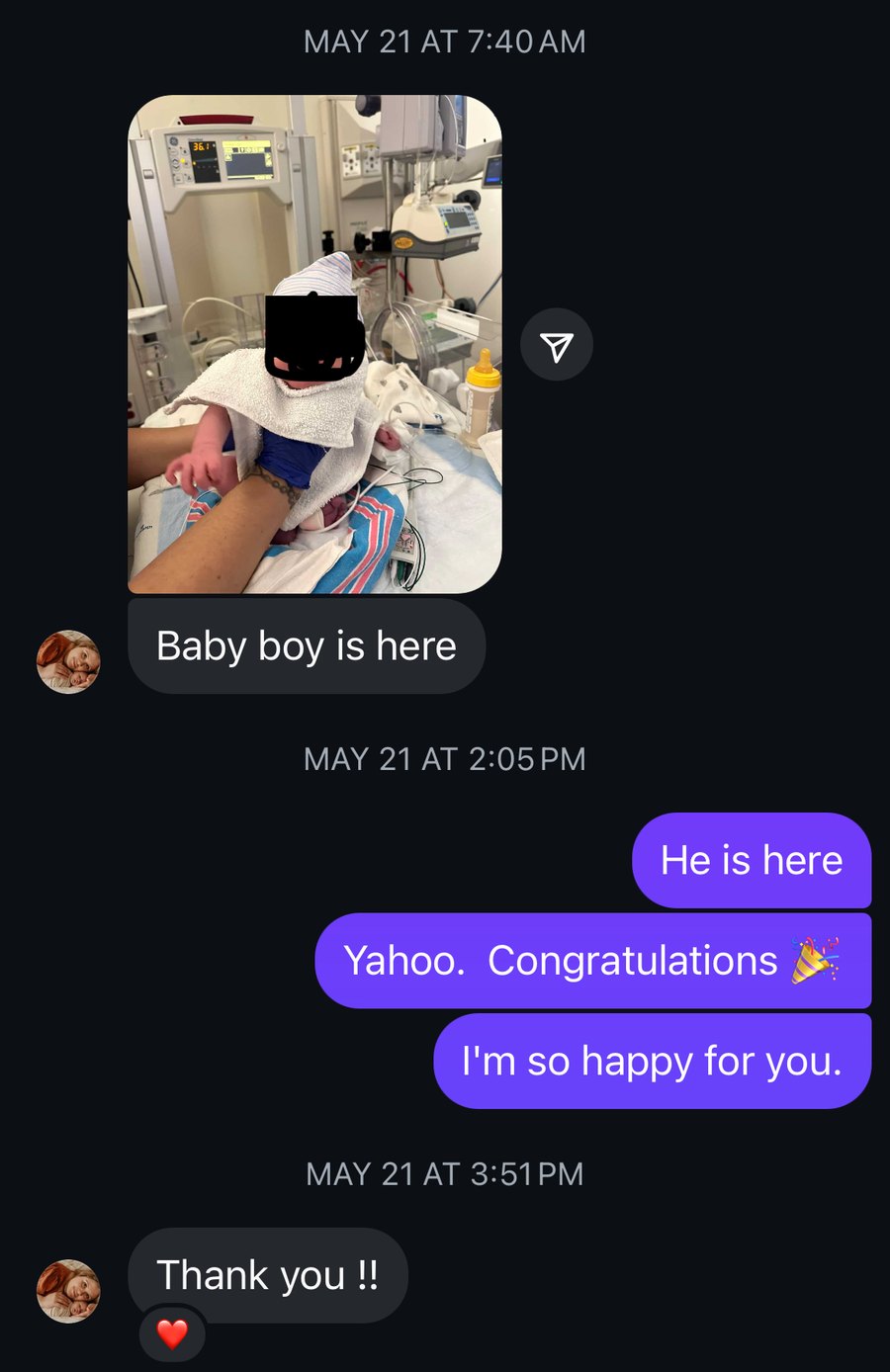 Baby boy is here. Thank you!!