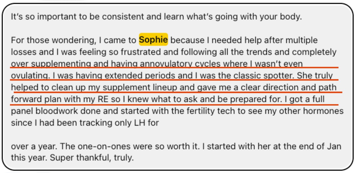 Michelle: I was the classic spotter. She truly helped to clean up my supplement lineup and gave me a clear direction and path forward. The one-on-ones were so worth it.