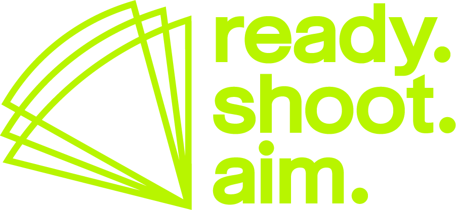 Ready Shoot Aim