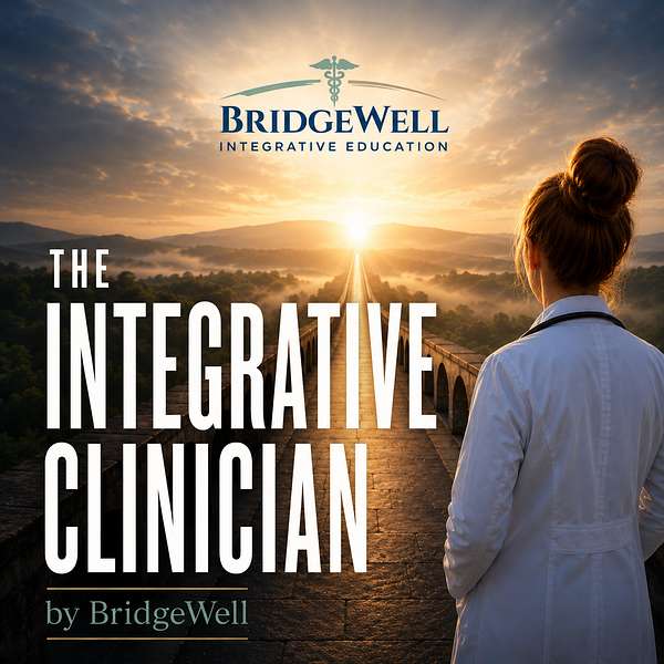 The Integrative Clinician by BridgeWell podcast