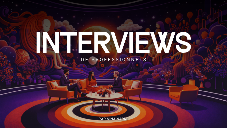 Interviews de professionnels