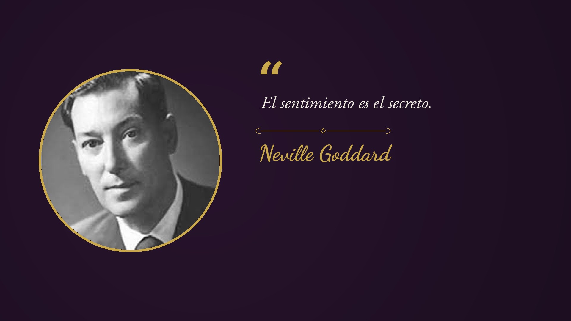 Neville Goddard: El sentimiento es el secreto