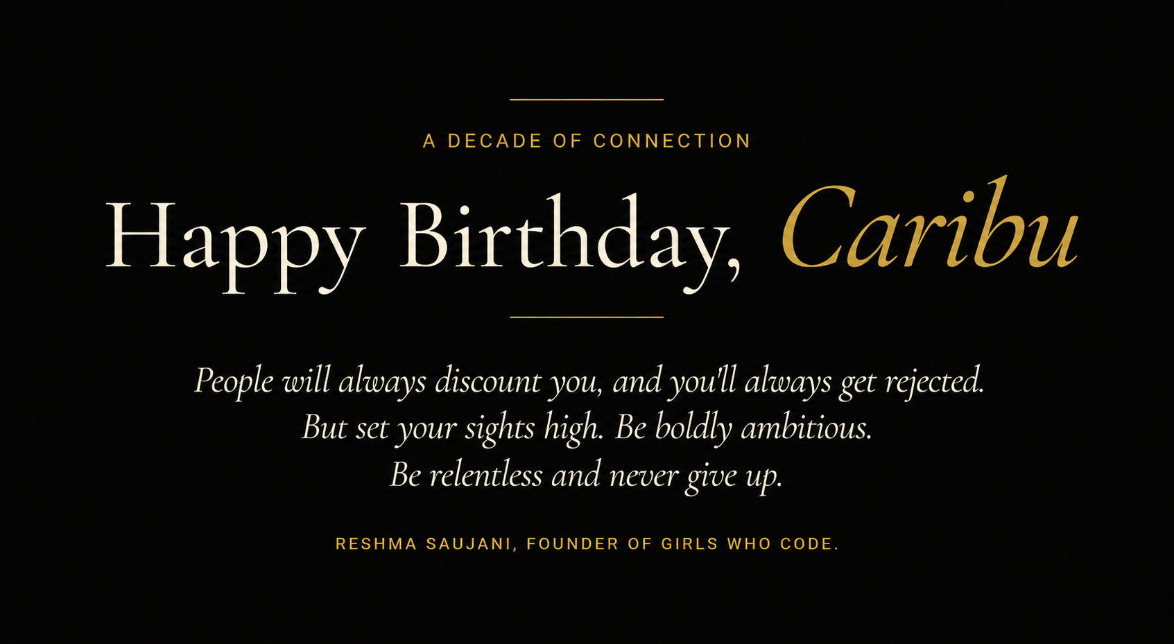 A gold-on-black birthday card reading Happy Birthday, Caribu, with a quote from Reshma Saujani, founder of Girls Who Code, about setting your sights high and never giving up.