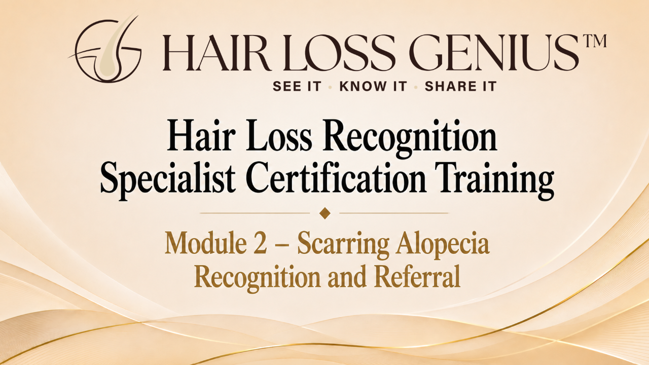 Module 2: Scarring Alopecia Recognition and Referral