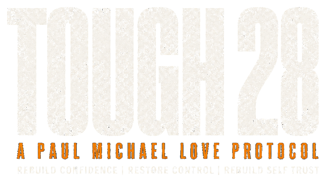 Tough 28. A Paul Michael Love Protocol.