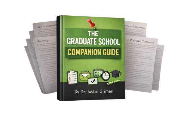 The Graduate School Companion Guide by Dr. Justin Grimes