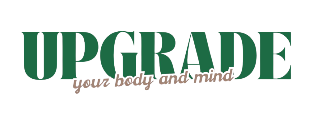 Upgrade your Body and Mind