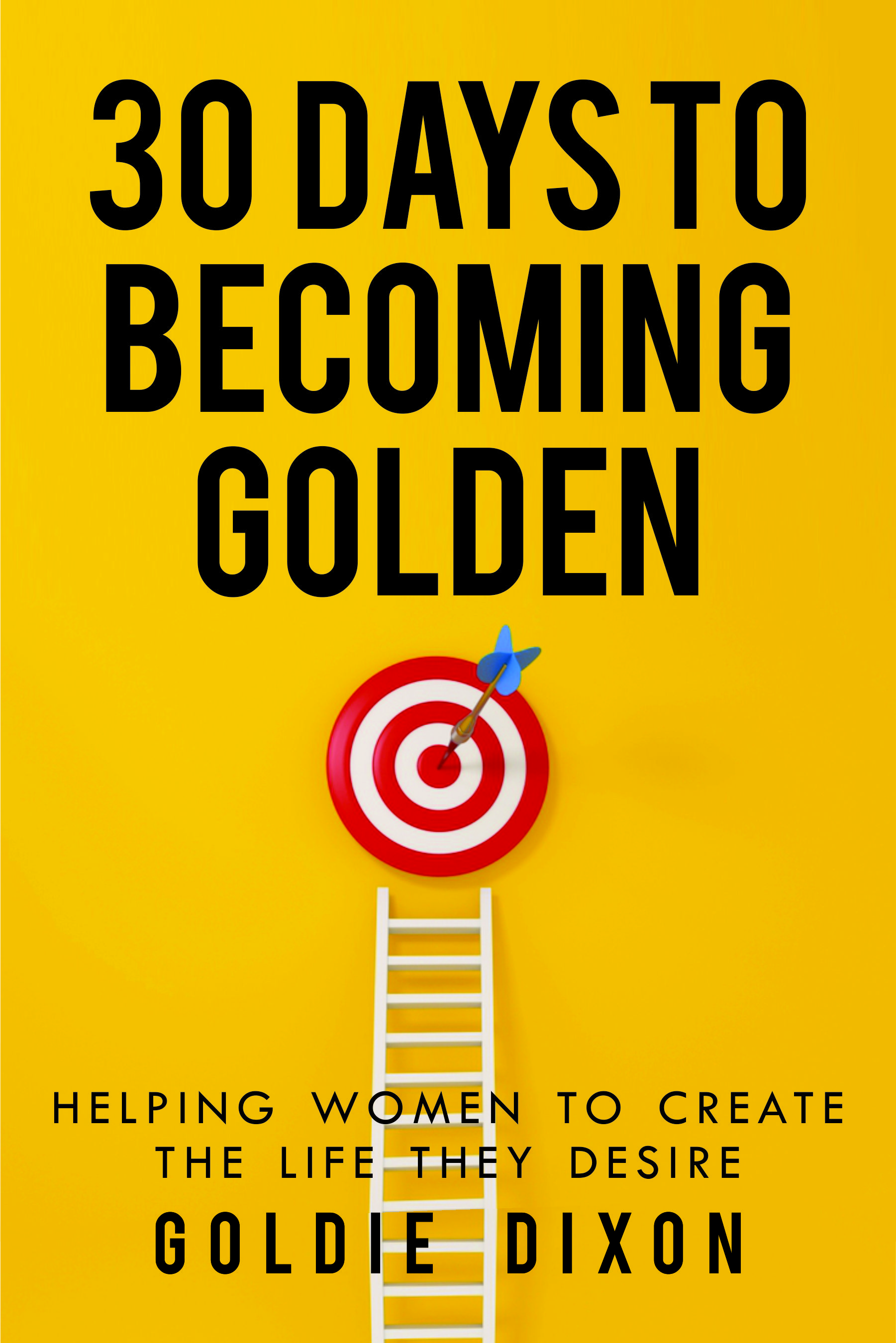 Cover of 30 Days To Becoming Golden by Goldie Dixon