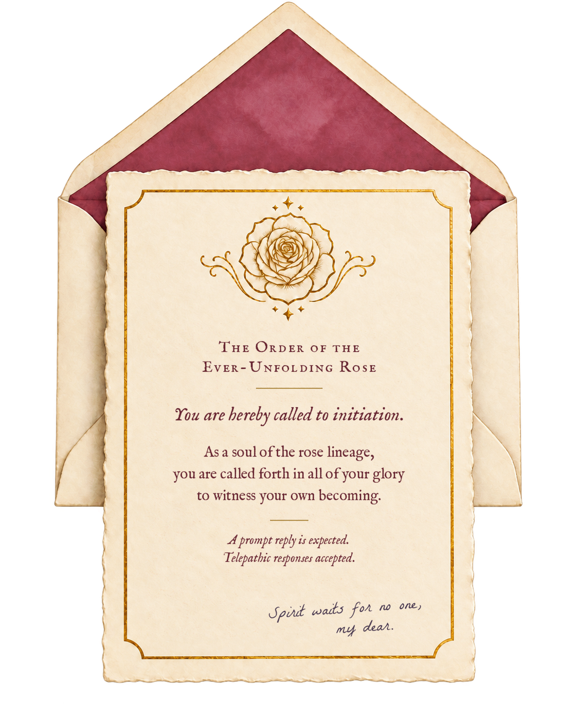 A cream invitation card rising from a rose-lined envelope, with a gold rose crest. It reads: The Order of the Ever-Unfolding Rose. You are hereby called to initiation. As a soul of the rose lineage, you are called forth in all of your glory to witness your own becoming. A prompt reply is expected. Telepathic responses accepted. A handwritten note adds: Spirit waits for no one, my dear.