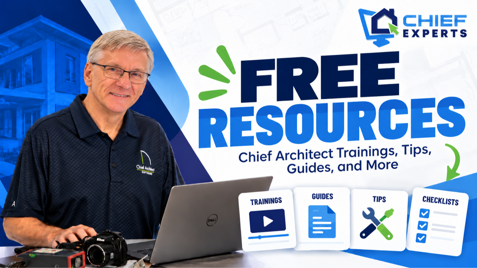Chief Experts Free Resources: Chief Architect trainings, tips, guides, and checklists