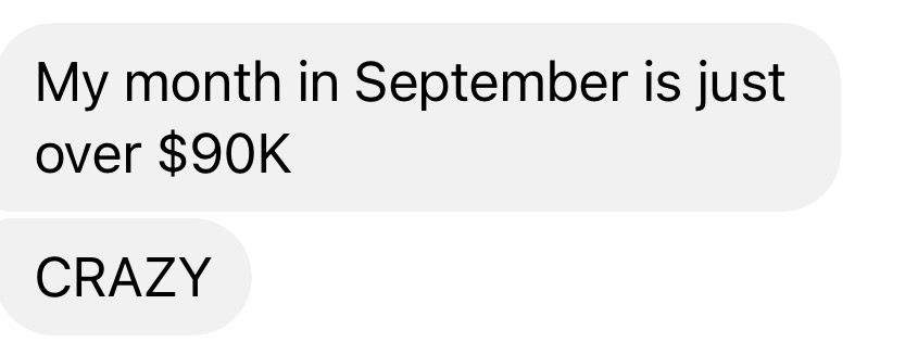 Client message: my month in September is just over $90K