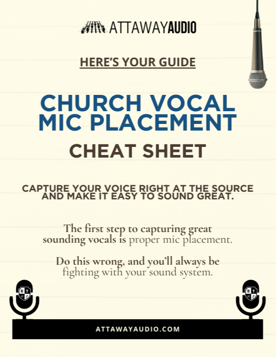 Church Vocal Mic Placement Cheat Sheet by Attaway Audio