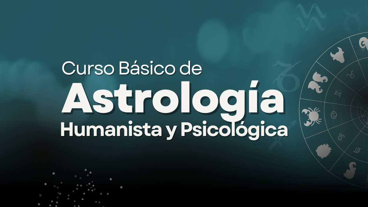 Curso Básico de Astrología Humanista y Psicológica de Cosmosistémica